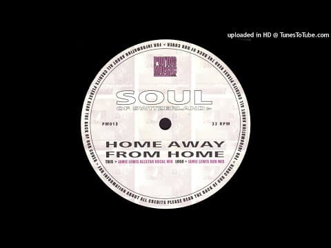 Soul Of Switzerland - Home Away From Home (Jamie Lewis Allstar Vocal Mix) 2003