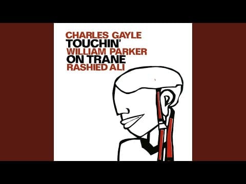 Charles Gayle - Touchin' On Trane ... I didn't know 90s jazz was this good!