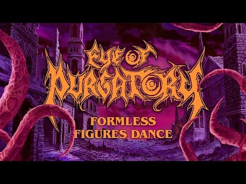Eye of Purgatory - Formless Figures Dance