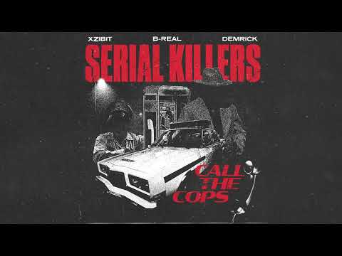 [FRESH] Serial Killers (Xzibit, B-Real, and Demrick) - Call the Cops [Produced By Scoop Deville]