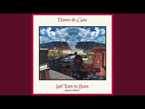 Banco de Gaia - Last Train to Lhasa (1995)