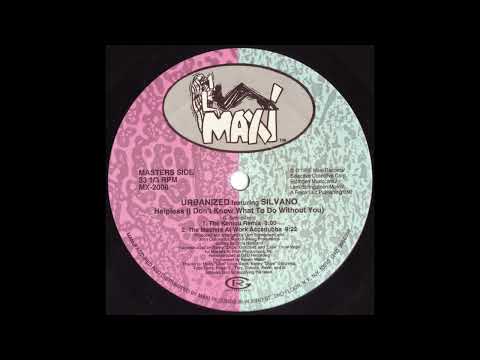 Urbanized ft. Silvano - Helpless(I Don't Know What To Do Without You) (The Kenlou Remix) (1992)