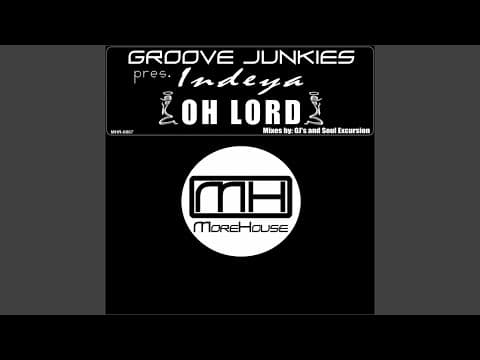 Groove Junkies ft. Indeya- Oh Lord (Soul Excursion Dub) 2003