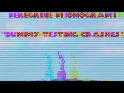Peregrine Phonograph - Dummy Testing Crashes