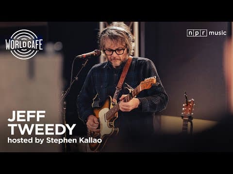 [FRESH PERFORMANCE] Jeff Tweedy - NPR World Cafe
