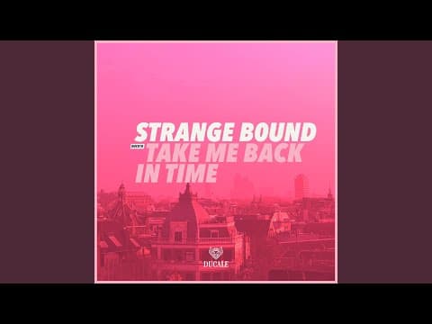 Strangebound - Take Me Back In Time [Ducale Records]